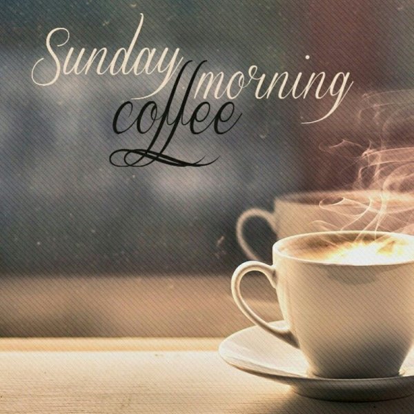 Доброе утро воскресенья с кофе